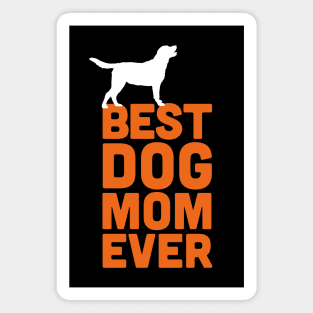 Best Labrador Retriever Dog Mom Ever - Orange Dog Lover Gift Magnet